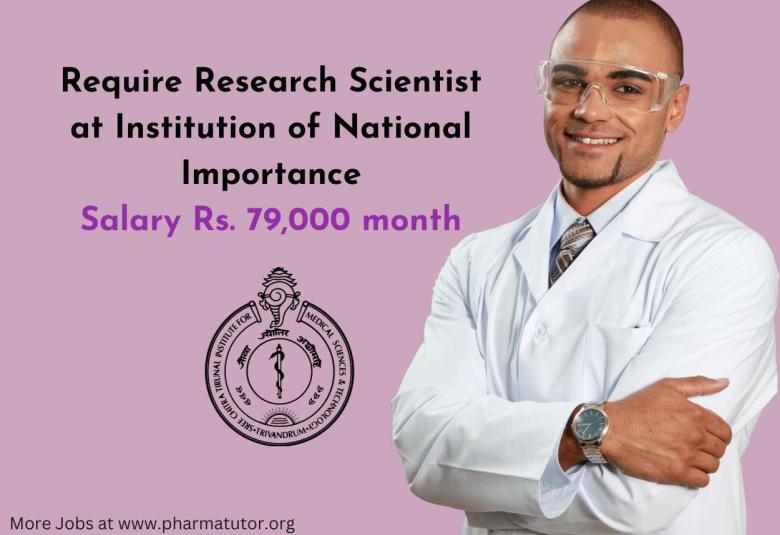 Require Research Scientist at an Institution of National Importance, SCTIMST