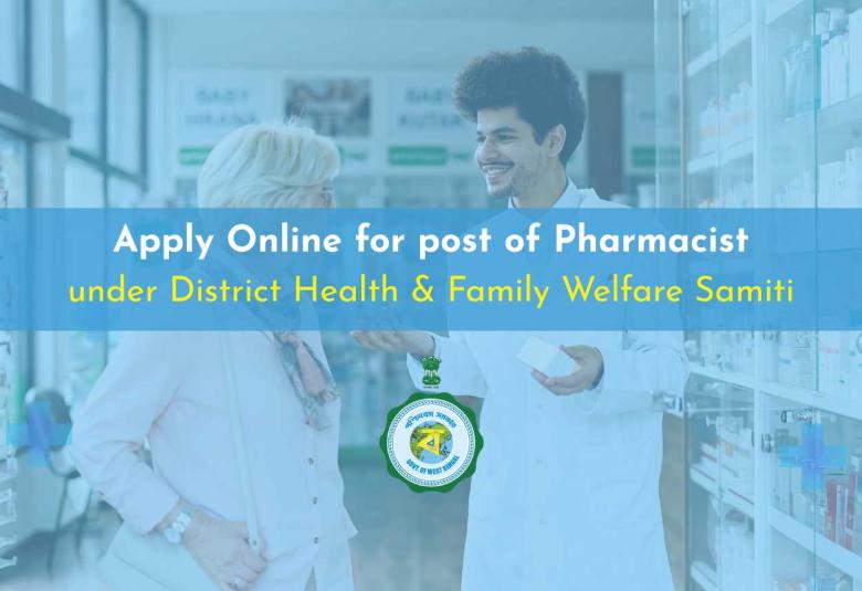 Apply Online for post of Pharmacist under District Health & Family Welfare Samiti