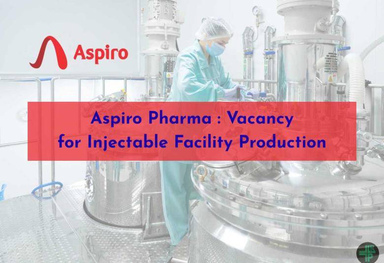 Aspiro Pharma Announces Vacancy for Injectable Facility Production