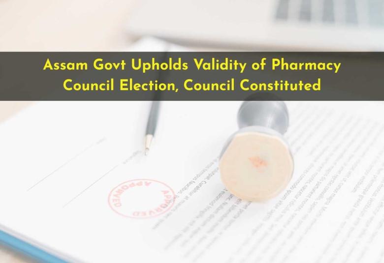 Assam Govt Upholds Validity of Pharmacy Council Election, Council Constituted