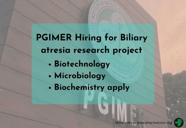 Biliary Atresia Research Project Openings at PGIMER for Biotechnology, Microbiology, Biochemistry