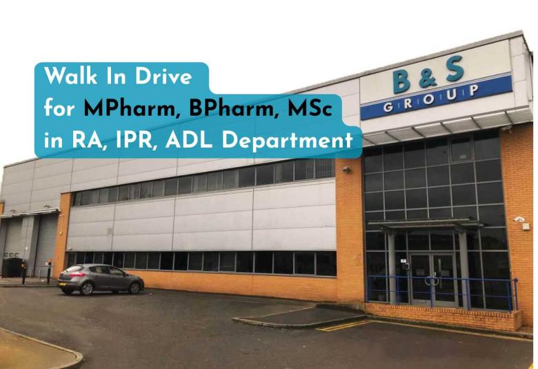 B&S Group Walk In Drive for MPharm, BPharm, MSc in RA, IPR, ADL Department