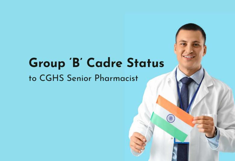 CGHS notifies Senior Pharmacist RRs, grants Group B Status amid dissent