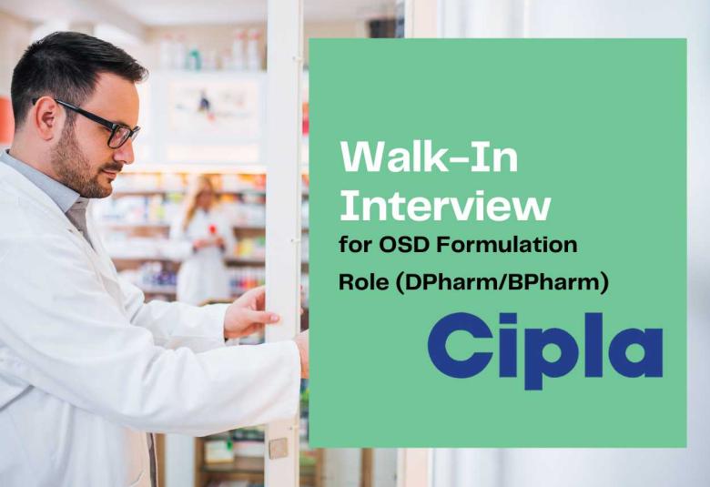 Cipla Invites Walk-In Interview for OSD Formulation Role