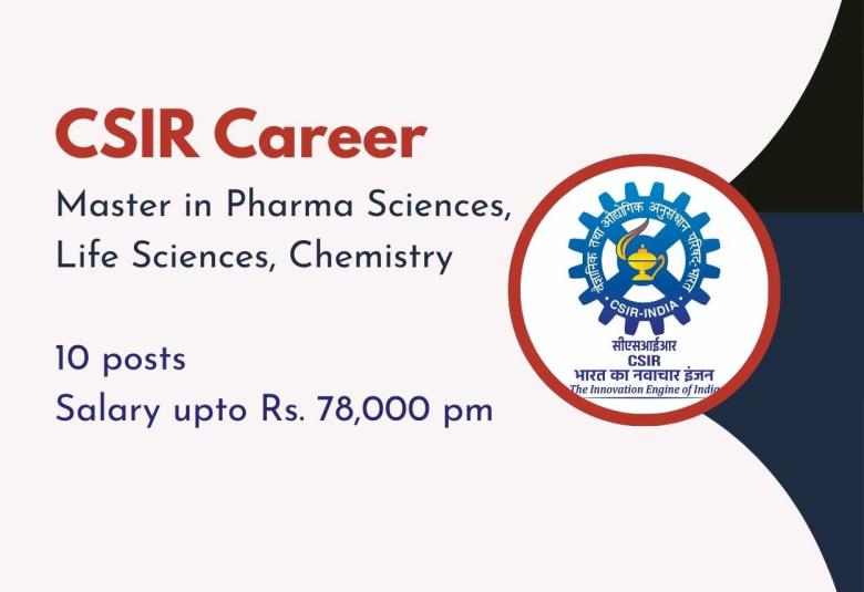 CSIR invites applications from Master in Pharmaceutical Sciences, Life Sciences, Chemistry - 10 posts