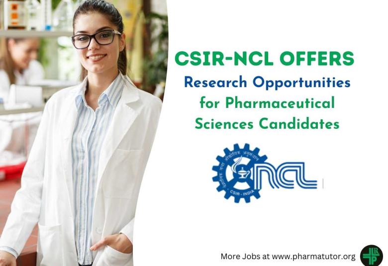 CSIR-NCL Offers Research Opportunities for Pharmaceutical Sciences Candidates