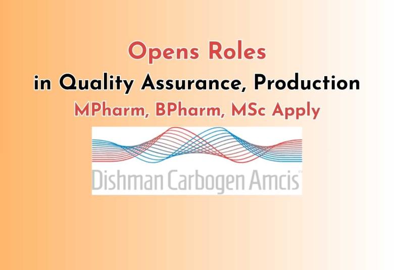 Dishman Carbogen Amcis Opens Roles in Quality Assurance, Production