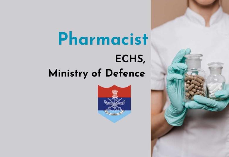 ECHS, Ministry of Defence invites application from Pharmacists