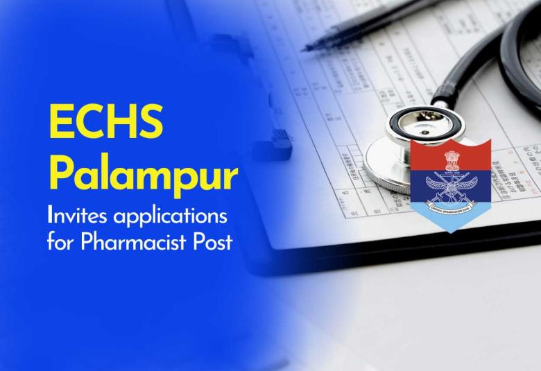 ECHS Palampur invites applications for Pharmacist Post