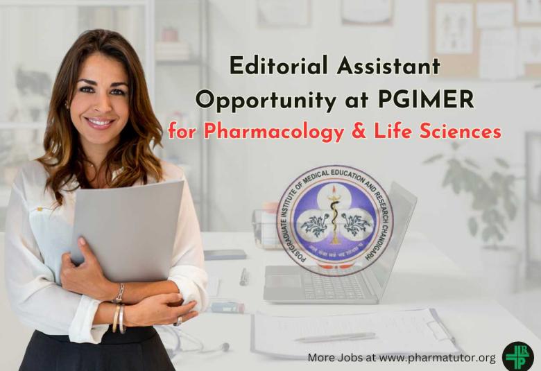 Editorial Assistant Opportunity at PGIMER for Pharmacology & Life Sciences
