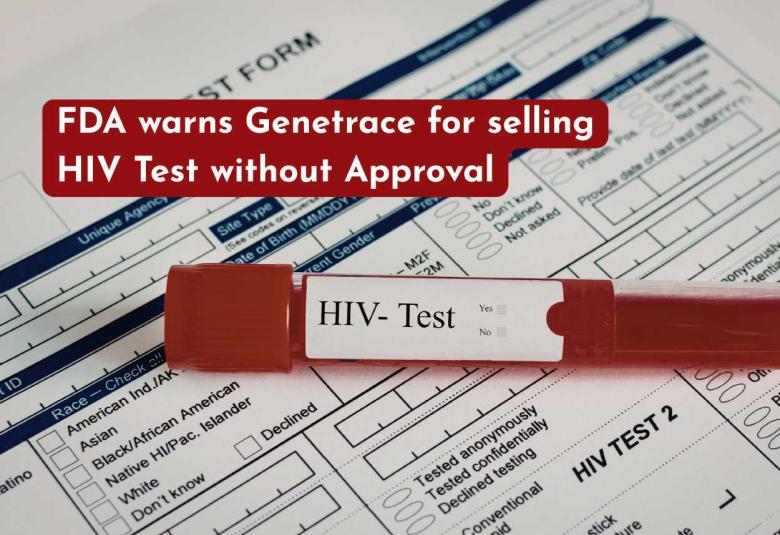 FDA warns Genetrace for selling HIV Test without Approval