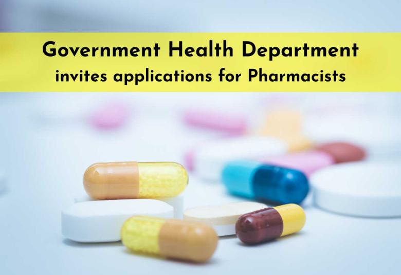 Government Health Department invites applications for Pharmacists