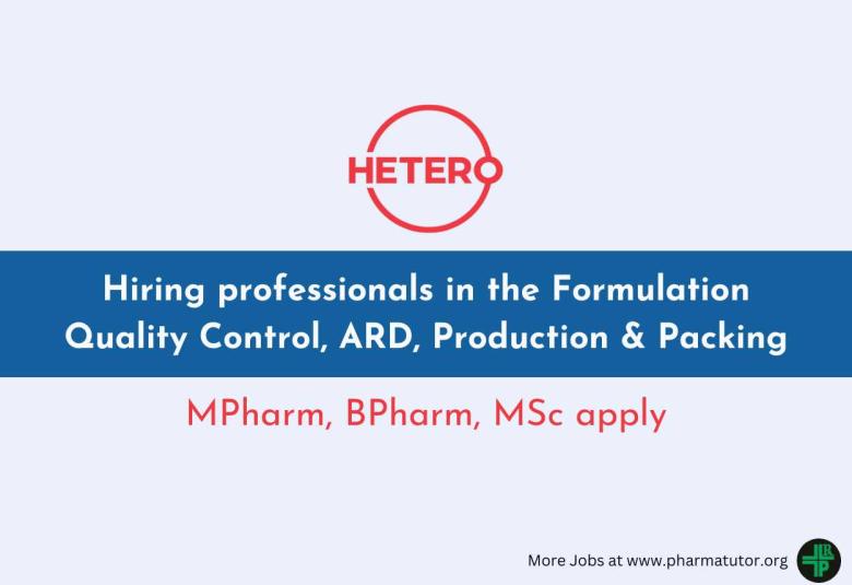 Hetero hiring professionals in the Formulation Quality Control, ARD, Production & Packing department