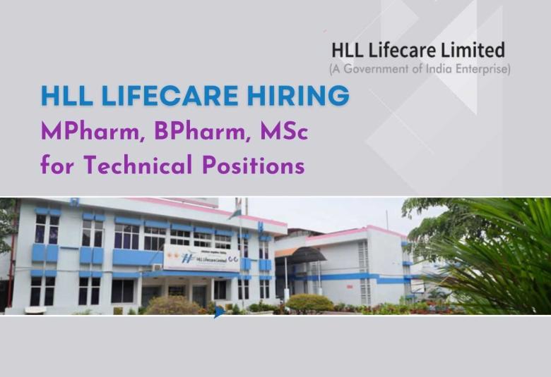 HLL Lifecare Hiring MPharm, BPharm, MSc for Technical Positions