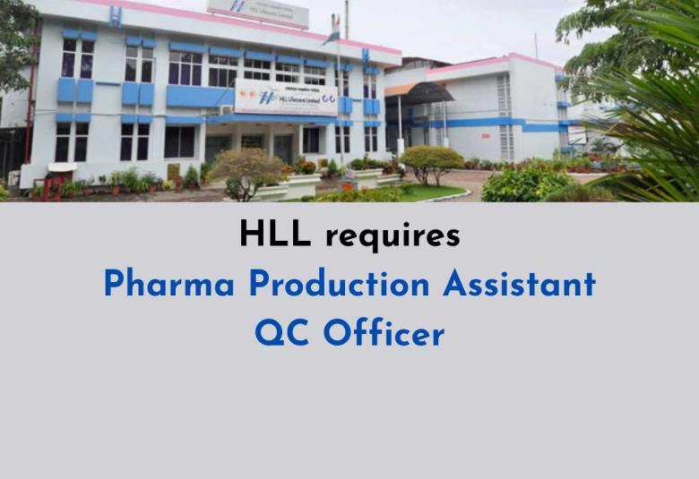 HLL requires Pharma Production Assistant, QC Officer