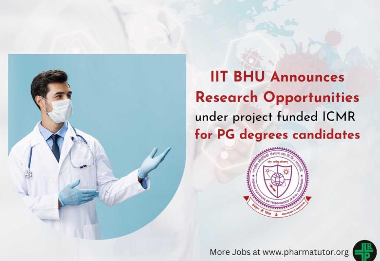 IIT BHU Announces Research Opportunities under project funded ICMR for PG degrees candidates