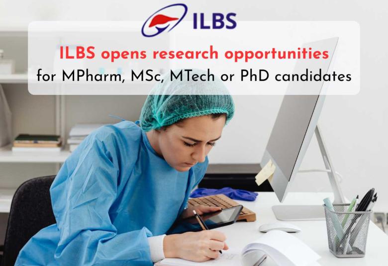ILBS opens research opportunities for MPharm, MSc, MTech or PhD candidates