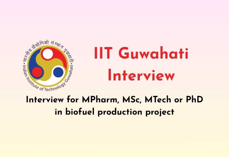 Interview for MPharm, MSc, MTech or PhD in biofuel production project at Indian Institute of Technology
