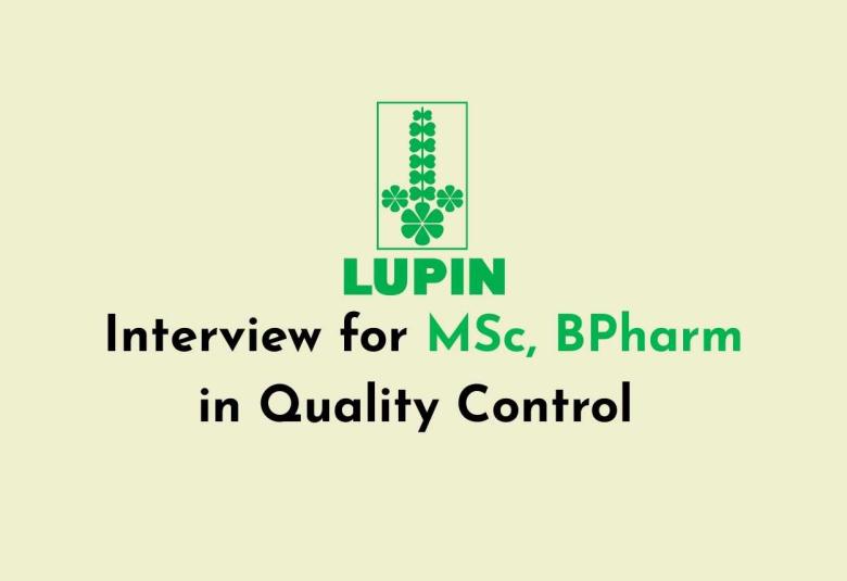 Interview for MSc, BPharm in Quality Control at Lupin