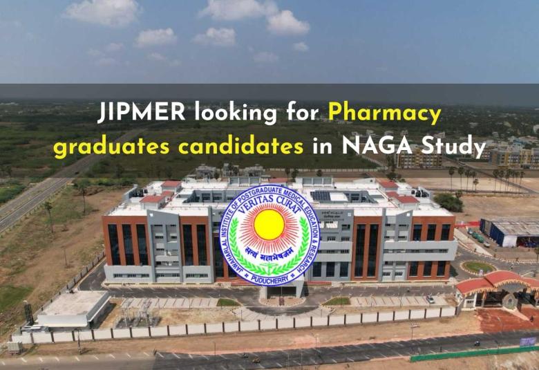 JIPMER looking for Pharmacy graduates candidates in NAGA Study