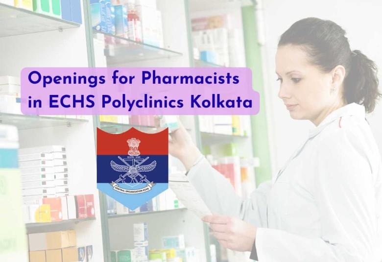 Openings for Pharmacists in ECHS Polyclinics Kolkata