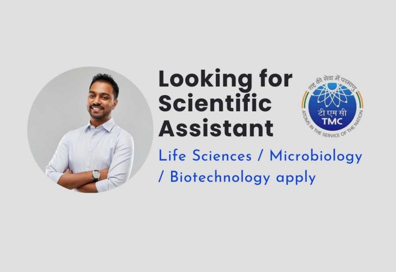 Looking for Scientific Assistant to be placed at TMC-ACTREC