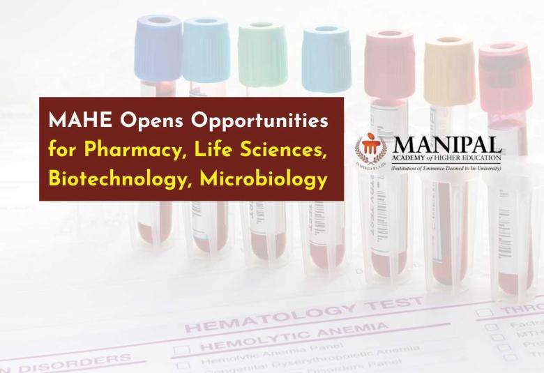 MAHE Opens Opportunities for Pharmacy, Life Sciences, Biotechnology, Microbiology