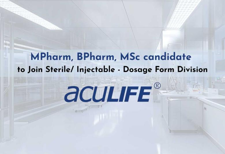 Aculife Healthcare jobs in Sterile/ Injectable - Dosage Form Division