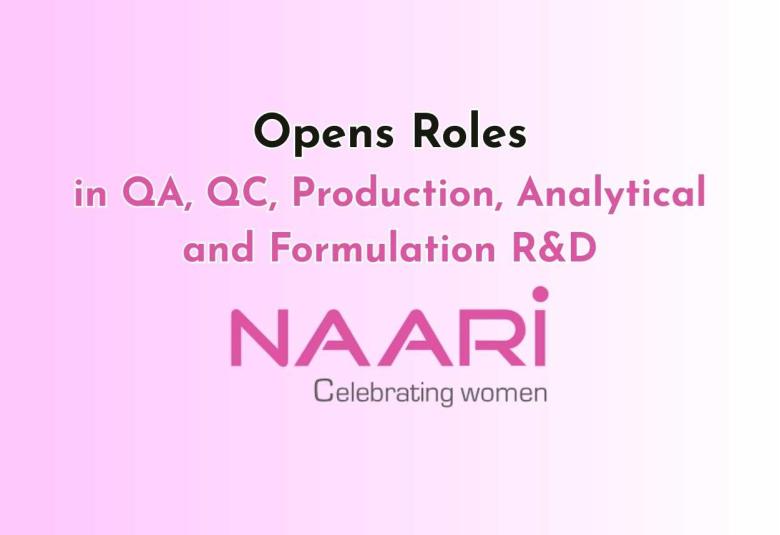 NAARI Opens Roles in QA, QC, Production, Analytical and Formulation R&D