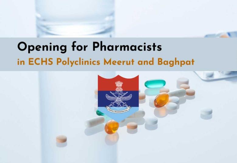 ECHS Polyclinics Meerut and Baghpat Invite Applications for Pharmacists