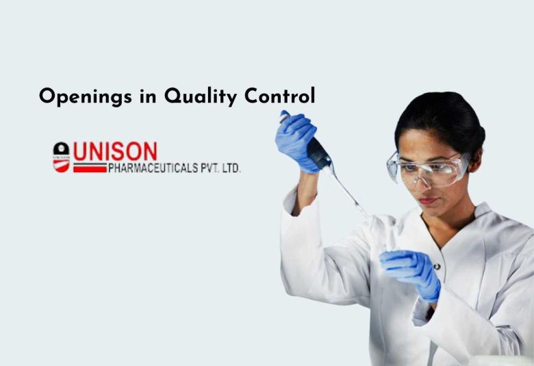 Openings in Quality Control at Unison Pharmaceuticals