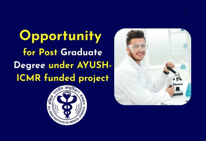 Opportunity for Post Graduate Degree under AYUSH-ICMR funded project at AIIMS