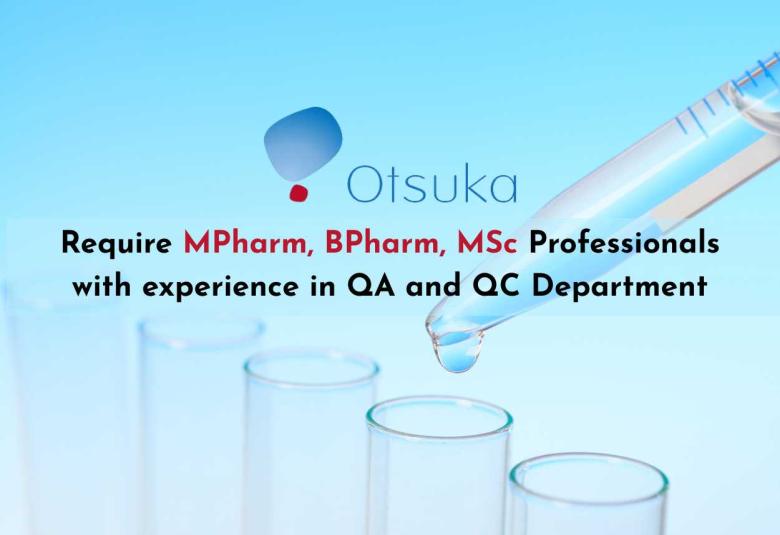 Otsuka Pharma Require MPharm, BPharm, MSc Professionals with experience in QA and QC Department