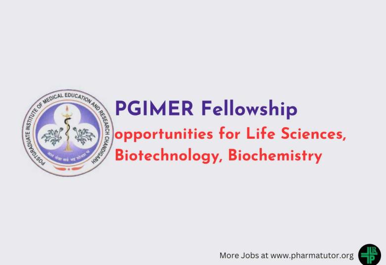 PGIMER Fellowship opportunities for Life Sciences, Biotechnology, Biochemistry