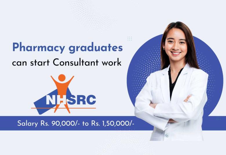 Pharmacy graduates can start Consultant work in NHSRC