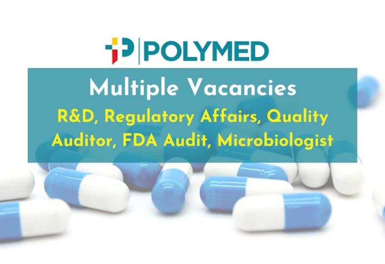 Polymed Announces Multiple Vacancies : R&D, Regulatory Affairs, Quality Auditor, FDA Audit, Microbiologist
