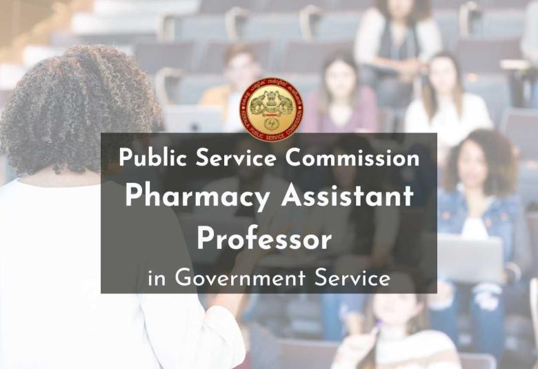 Public Service Commission announces Pharmacy Assistant Professor recruitment in Government Service