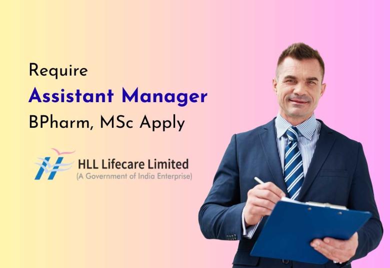 Require Assistant Manager in Business Development & Operations at HLL Lifecare | BPharm, MSc Apply