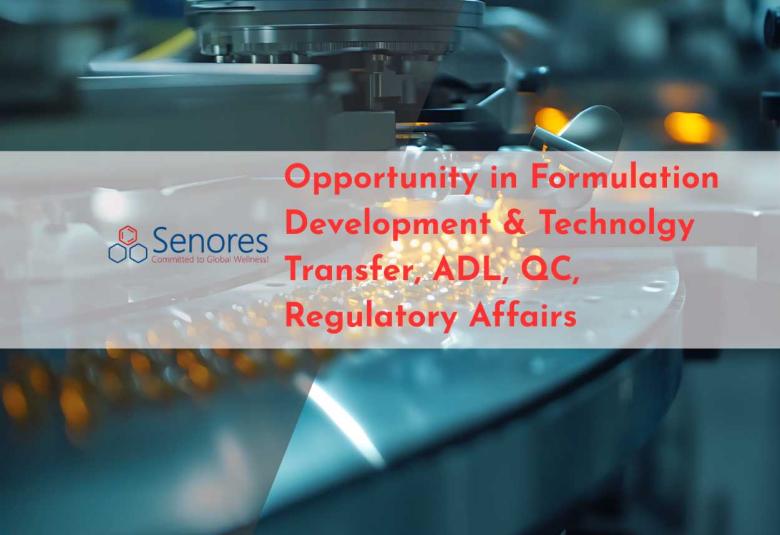Senores Pharmaceuticals Hiring: F&D, ADL, QC, Regulatory Affairs