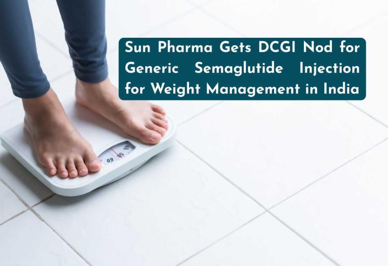 Sun Pharma Gets DCGI Nod for Generic Semaglutide Injection for Weight Management in India