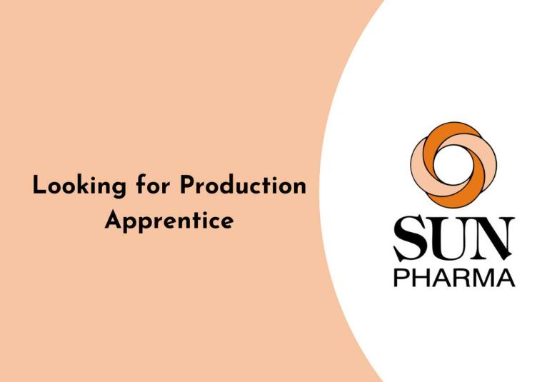 Sun Pharma looking for Production Apprentice