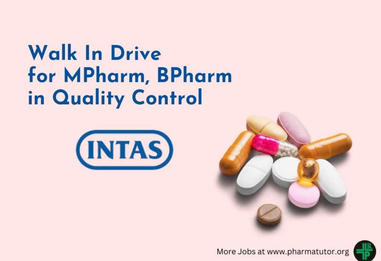 Walk In Drive for MPharm, BPharm in Quality Control at Intas Pharma