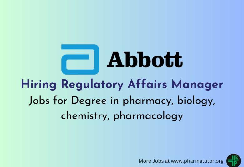 Abbott looking for Regulatory Affairs Manager - Jobs for Degree in pharmacy, biology, chemistry, pharmacology