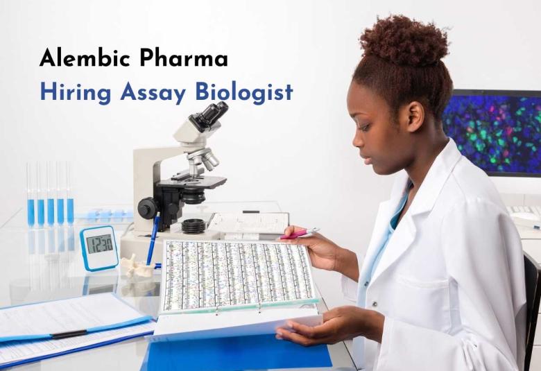 Alembic Pharma Hiring Assay Biologist