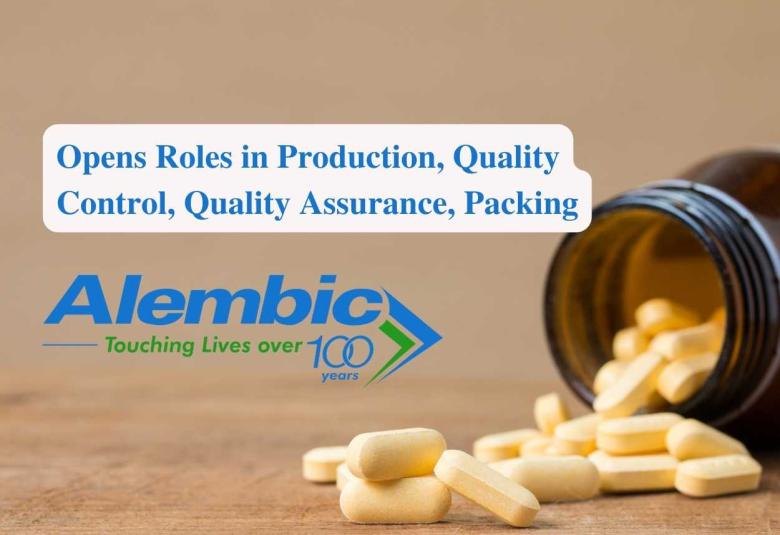 Alembic Pharma Opens Roles in Production, Quality Control, Quality Assurance, Packing