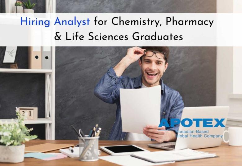 Apotex Inc Hiring Analyst for Chemistry, Pharmacy & Life Sciences Graduates