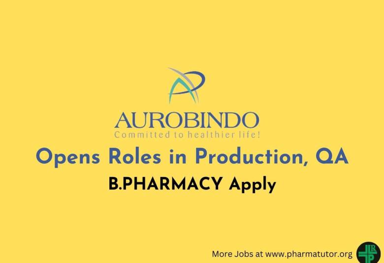 Aurobindo Pharma Opens Roles in Production, QA