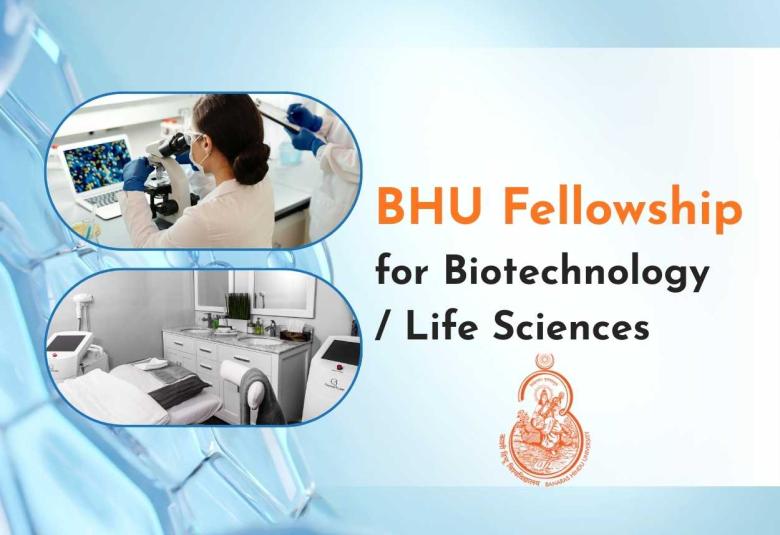 Banaras Hindu University fellowship for Biotechnology / Life Sciences