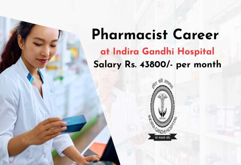 Career for Pharmacist at Indira Gandhi Hospital