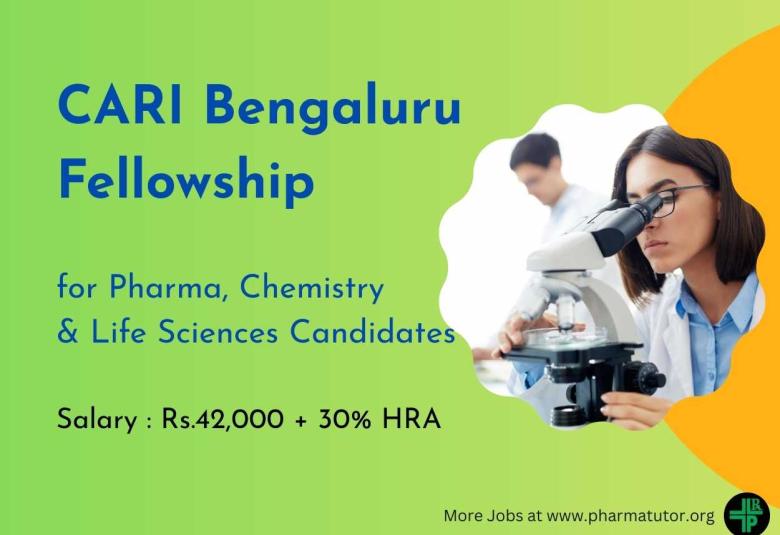 CARI Bengaluru Fellowship for Pharma, Chemistry & Life Sciences Candidates